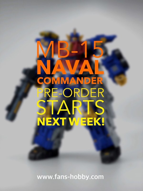 Fans Hobby MB 17 Tease Unofficial Megatron, MB 15 Naval Commander Pre Orders Coming  (2 of 2)